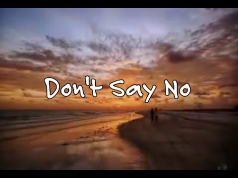 Video thumbnail for Don’t Say No