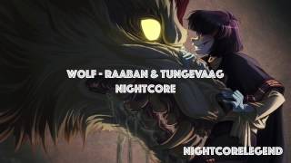 Wolf - Raaban &amp; Tungevaag [Nightcore]