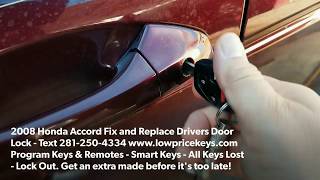 Locksmith Houston Katy Sugar Land - 2008 Honda Accord Fix and Replace Drivers Door Lock