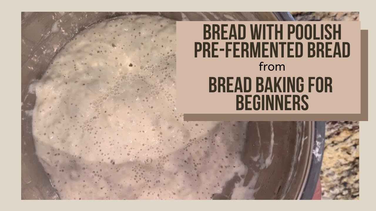 Bread with Poolish | Bread Baking for Beginners