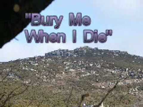 "Bury Me When I Die"