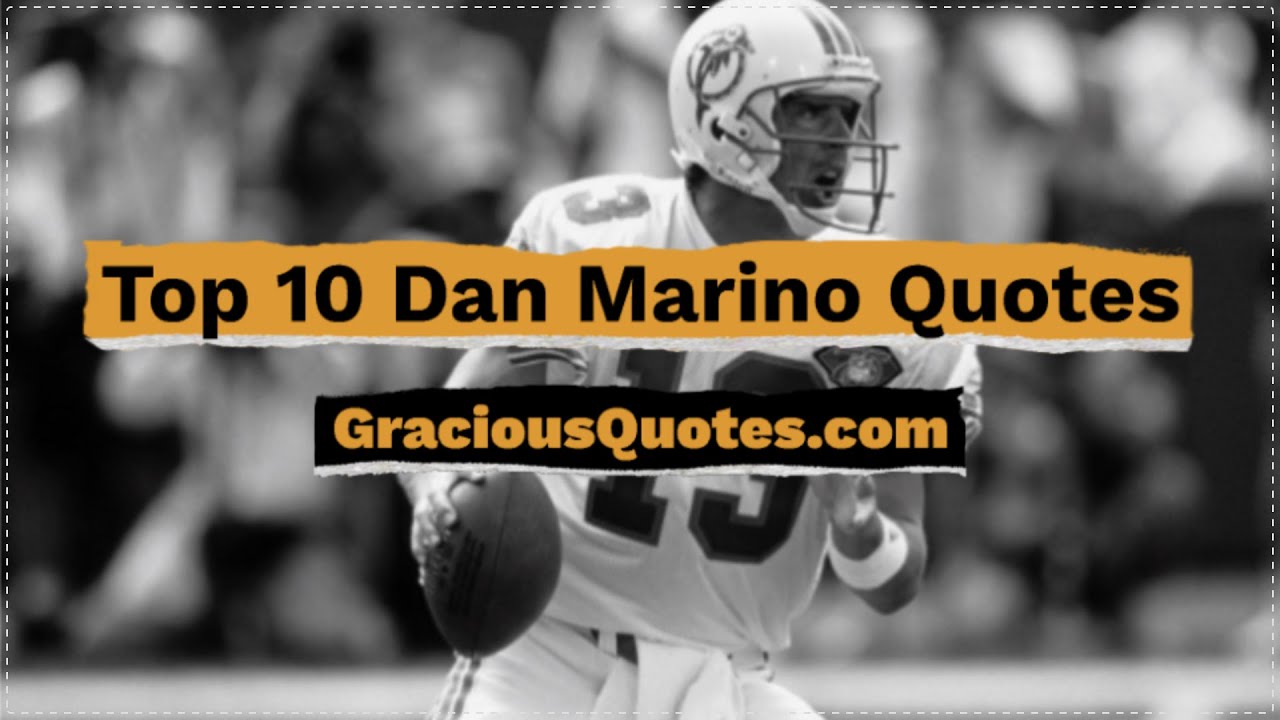 Top 10 Dan Marino Quotes - Gracious Quotes