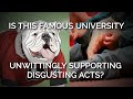 Is This Famous University Unwittingly Supporting Disgusting Acts