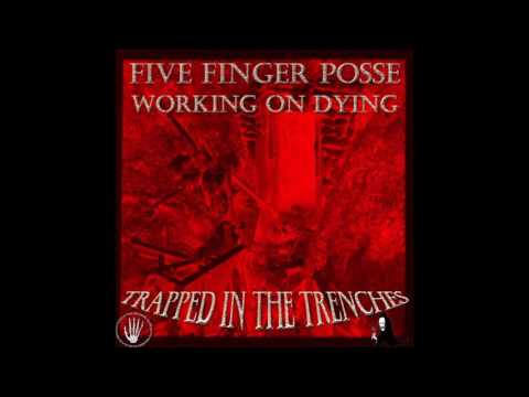 FIVE FINGER POSSE & Working On Dying - Trapped In The Trenches [Full Mixtape]
