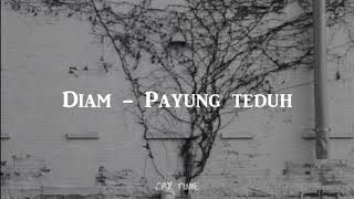 Diam - Payung Teduh (Lirik)