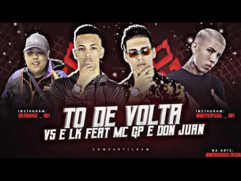 MC VS E LK FEAT MC GP E DON JUAN - TO DE VOLTA