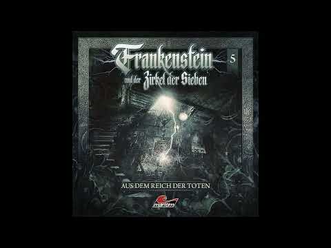 Frankenstein und der Zirkel der Sieben - Folge 05: Aus dem Reich der Toten (Komplettes Hörspiel)