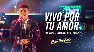 Video Vivo Por Tu Amor de Caribeños de Guadalupe