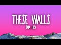 Dua Lipa - These Walls