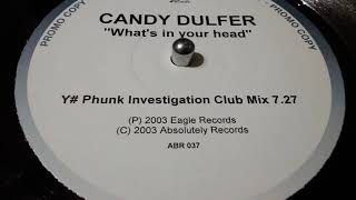 CANDY DULFER- WHAT'S IN YOUR HEAD  [Y# PHUNK INVESTIGATION CLUB MIX]