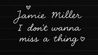 Download lagu I Don’t Wanna Miss a Thing (Jamie Miller Cover) mp3 Download lagu I Don’t Wanna Miss a Thing (Jamie Miller Cover) mp3