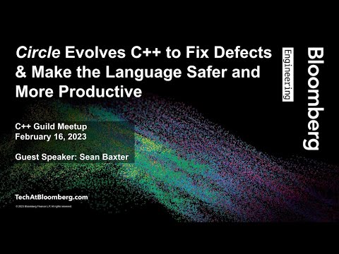 Sean Baxter @Bloomberg: Circle Fixes Defects, Makes C++ Language Safer & More Productive