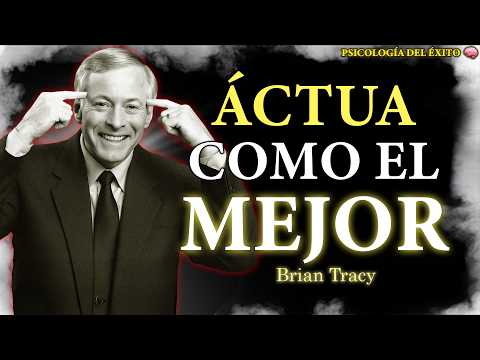 ACT like you're the BEST 🧠🔥 | Brian Tracy