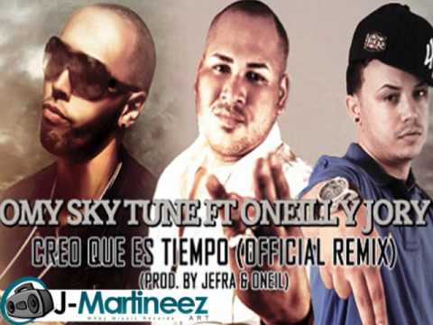 Omy Sky Tune Ft Oneill Y Jory - Creo Que Es Tiempo (Remix) ◄S.E.M►