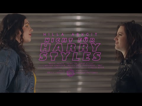 HILLA x AEXCIT - Nicht für Harry Styles (Offizielles Musikvideo)