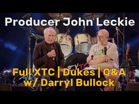 John Leckie on producing XTC, Dukes of Stratosphear, Be-Bop Deluxe, Stone Roses, and full Q&A