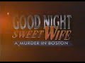 GOODNIGHT SWEET WIFE A Murder In Boston 1990 TV Movie Full 4 3