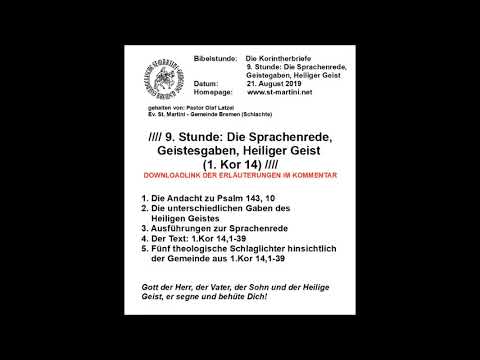 Bibelstunde vom 21.08.2019 - Der 1. Korintherbrief / 9. Stunde: Die Sprachenrede, Geistesgaben...