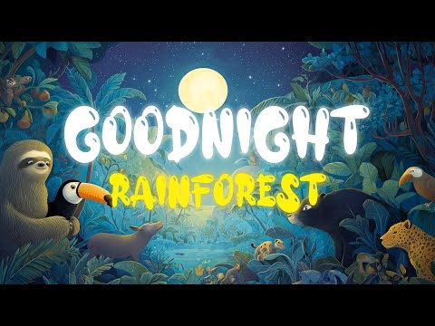 🌙 Goodnight, Rainforest | Ultimate Soothing Bedtime Story for Babies & Toddlers | 30 Min Deep Sleep