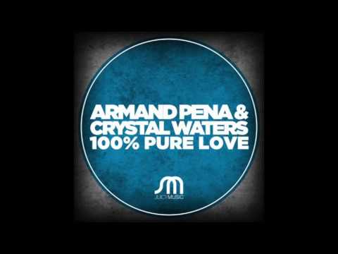 100% Pure Love   Armand Pena & Crystal Waters