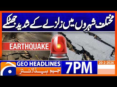 Earthquake Tremors..!! - Peshawar Updates | Headlines Geo News 7 PM (20th Feb 2026)