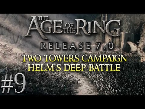 Age of the ring 7.0 | Two Towers Campaign | The Battle of Helm's Deep! #9