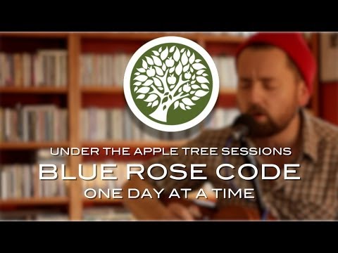 Blue Rose Code - 'One Day At A Time' | UNDER THE APPLE TREE