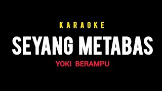 Download lagu KARAOKE SEYANG METABAS - YOKI BERAMPU LAGU SINGKIL TERBARU  mp3