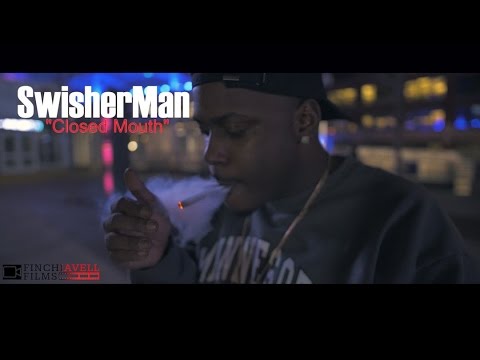 Swisherman • Mouth Closed [Filmed/Edited] By @FinchiavellFilms {HD}