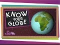 Know Your Globe