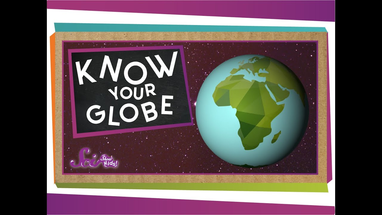 Watch video Know Your Globe Now Know Your Globe