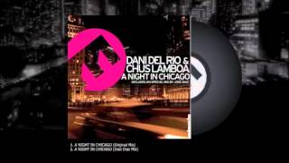 Dani del Rio / Chus Lamboa - A Night in Chicago (Release Preview)