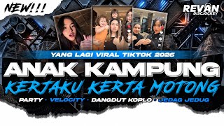 Download lagu DJ ANAK KAMPUNG KERJAKU KERJA MOTONG VIRAL TIKTOK • STYLE PARTY VELOCITY X KOPLO X JEDAG JEDUG!! mp3