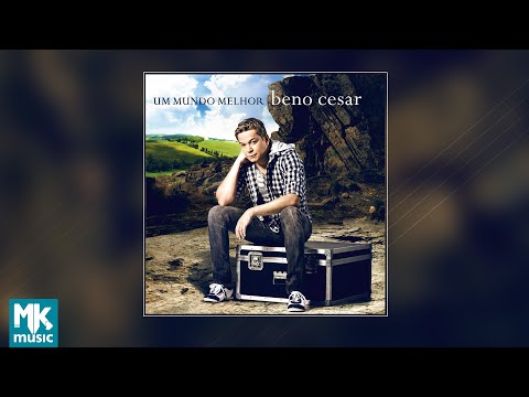 💿 Beno Cesar - Um Mundo Melhor (CD COMPLETO)