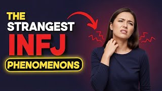 Every INFJ Has Experienced These WEIRD Phenomenons