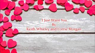 I Just Want You By Keith Whitley and Lorrie Morgan