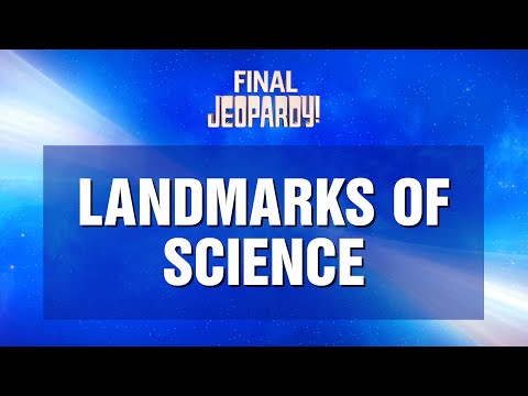Landmarks of Science | Final Jeopardy! | JEOPARDY!