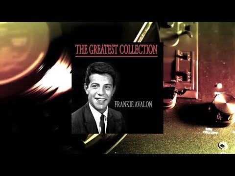 Frankie Avalon - The Greatest Collection