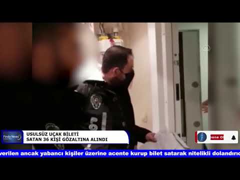 USULSÜZ UÇAK BİLETİ SATAN 36 KİŞİ GÖZALTINA ALINDI