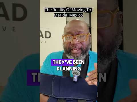 The Reality of Moving to Merida, Mexico