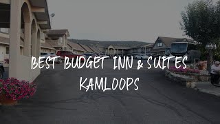 Best Budget Inn & Suites Kamloops Review - Kamloops , Canada