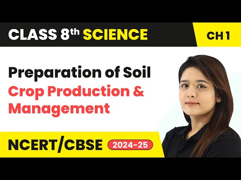 Crop Production and Management Chapter Overview Class 8 Science Chapter 1 CBSE 2024 25