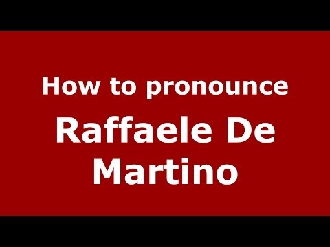How to pronounce Raffaele De Martino (Italian/Italy)  - PronounceNames.com