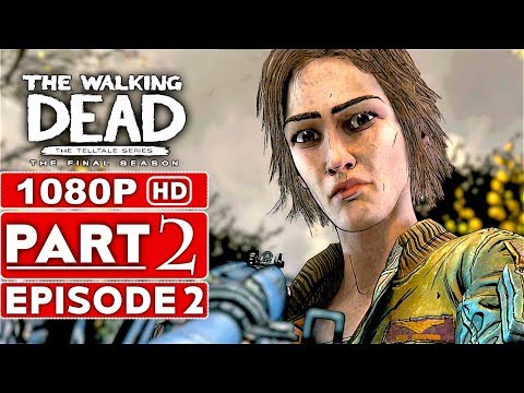 THE WALKING DEAD Game Season 4 EPISODE 2 Gameplay Walkthrough Part 2 - No Commentary