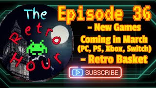 The Retro Hour E36 Gaming News Retro Basket #gaming #gameplay #news