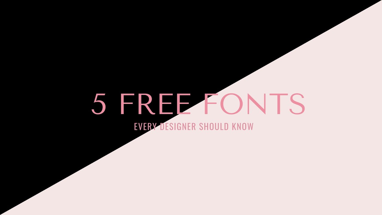 5 FREE FONTS EVERY DESIGNER SHOULD KNOW
