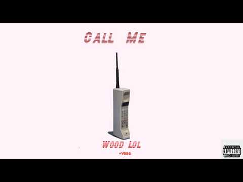 Wood Lol - Call Me [ Audio Oficial]