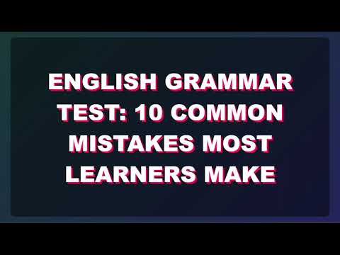 English Grammar Test: 10 Common Mistakes Most People Make (Quiz & Explanation)