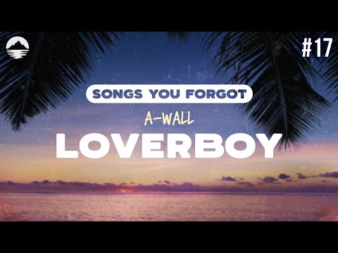 A-Wall - Loverboy | Lyrics