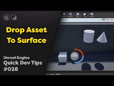 Quick Dev Tip #28 UE4 - Drop Asset To Surface